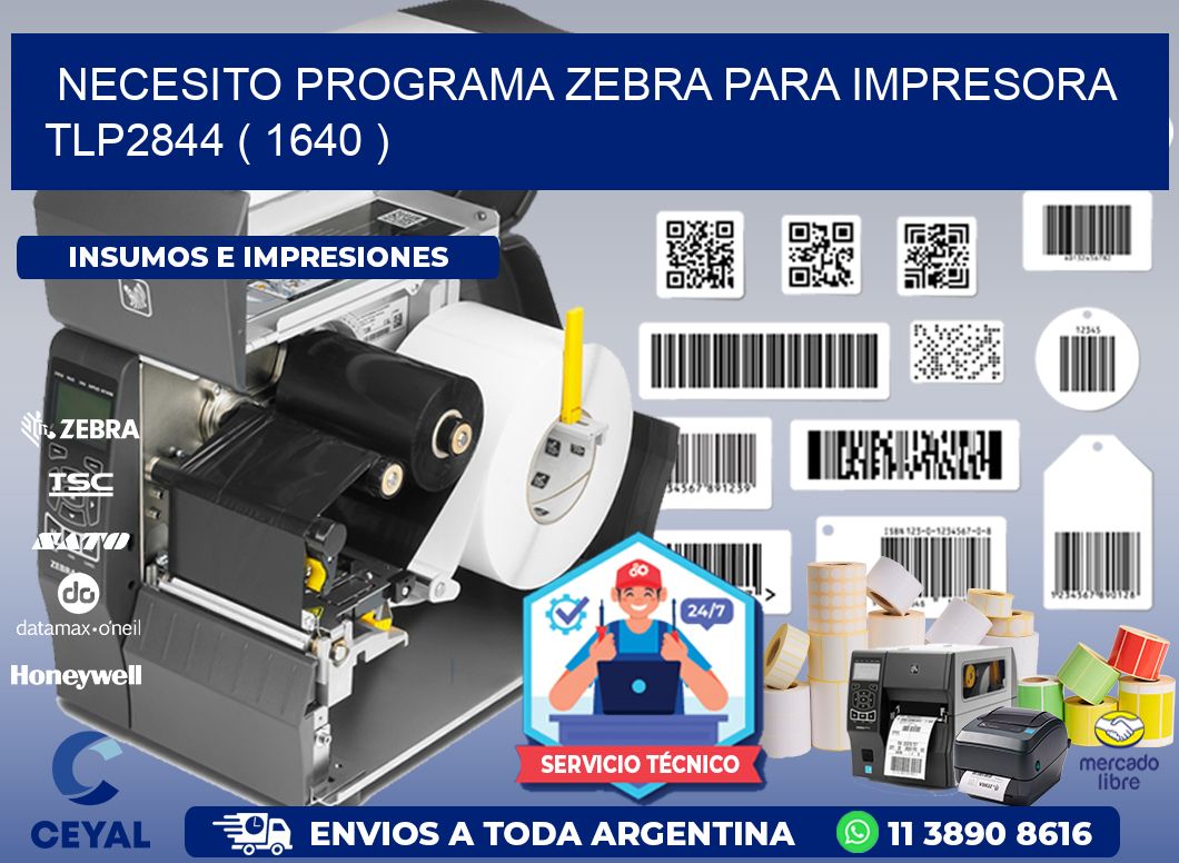 NECESITO PROGRAMA ZEBRA PARA IMPRESORA TLP2844 ( 1640 )