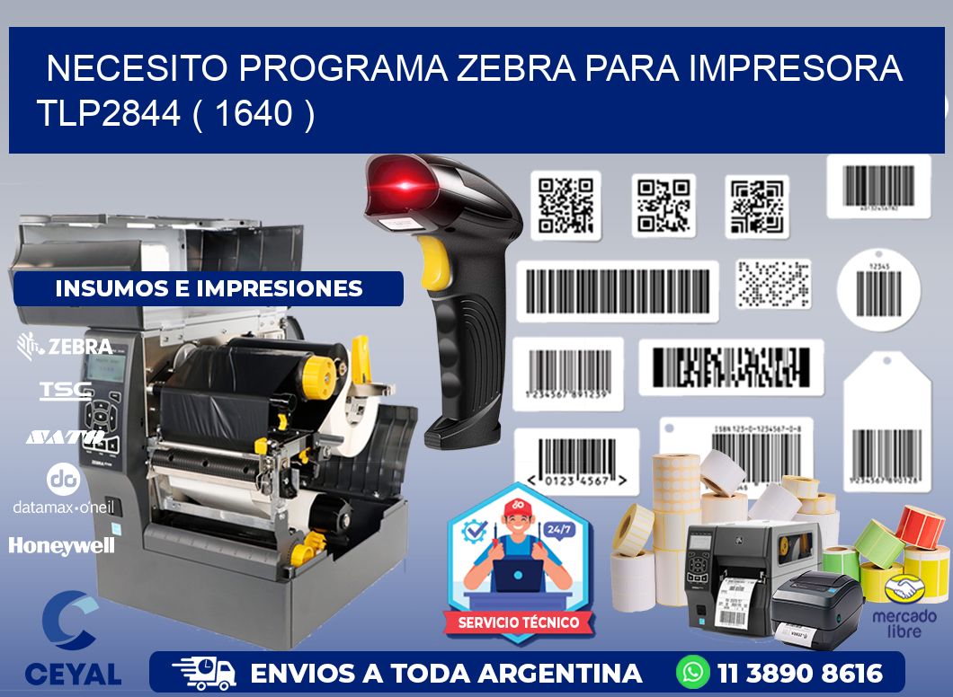 NECESITO PROGRAMA ZEBRA PARA IMPRESORA TLP2844 ( 1640 )
