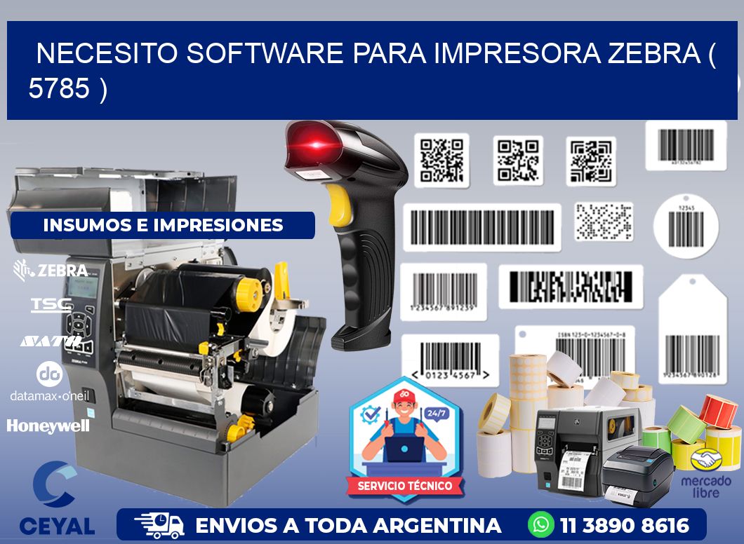 NECESITO SOFTWARE PARA IMPRESORA ZEBRA ( 5785 )