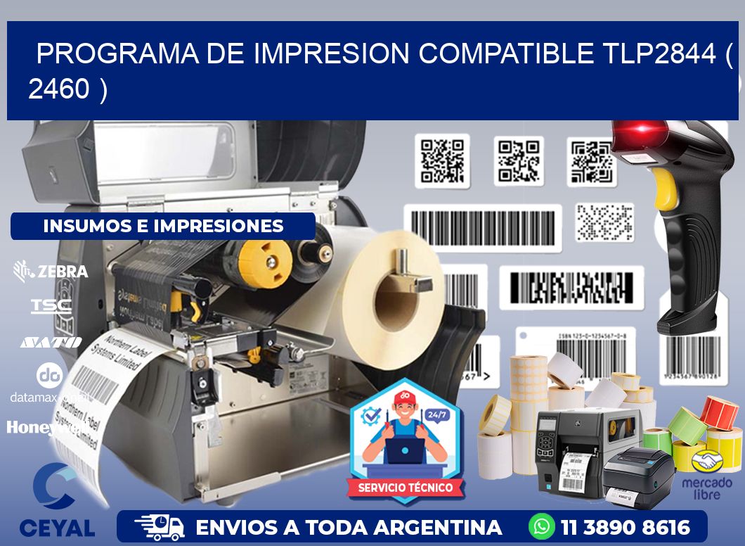PROGRAMA DE IMPRESION COMPATIBLE TLP2844 ( 2460 )