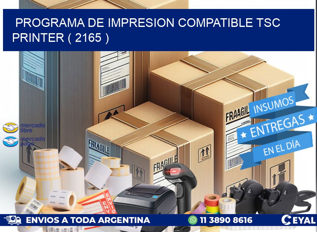PROGRAMA DE IMPRESION COMPATIBLE TSC PRINTER ( 2165 )