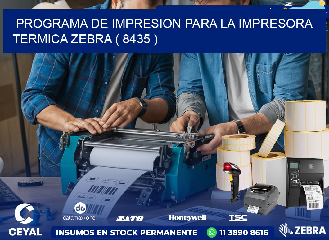 PROGRAMA DE IMPRESION PARA LA IMPRESORA TERMICA ZEBRA ( 8435 )