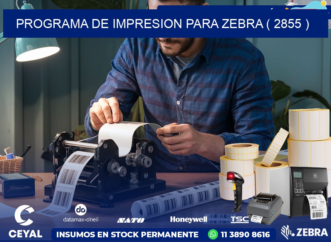 PROGRAMA DE IMPRESION PARA ZEBRA ( 2855 )