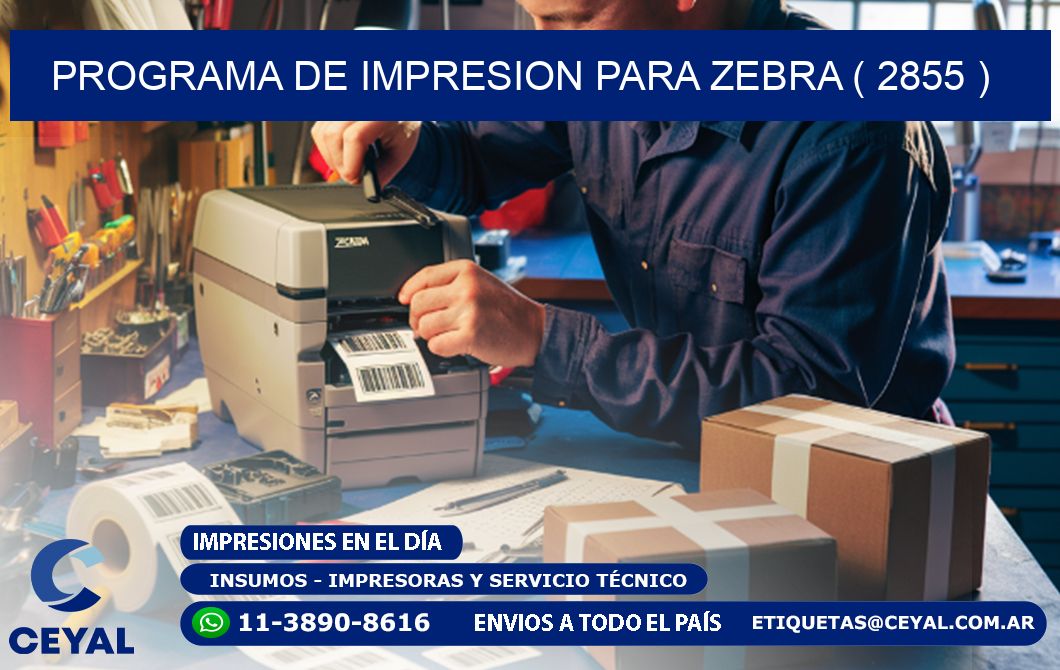 PROGRAMA DE IMPRESION PARA ZEBRA ( 2855 )