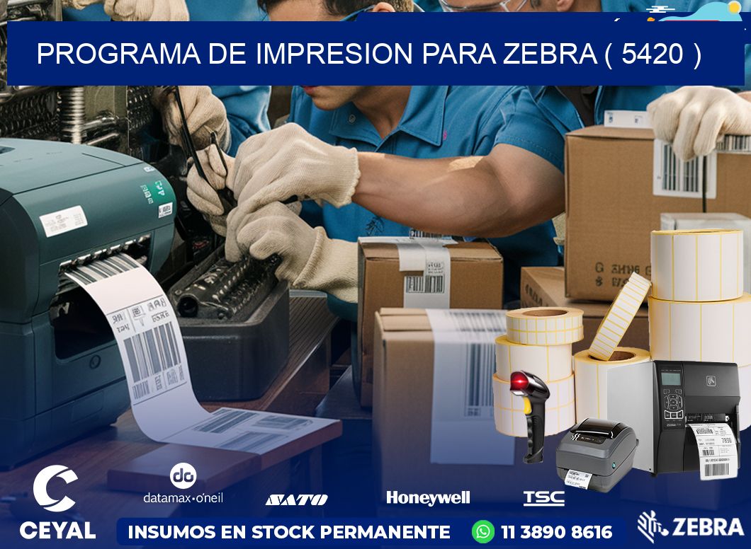 PROGRAMA DE IMPRESION PARA ZEBRA ( 5420 )