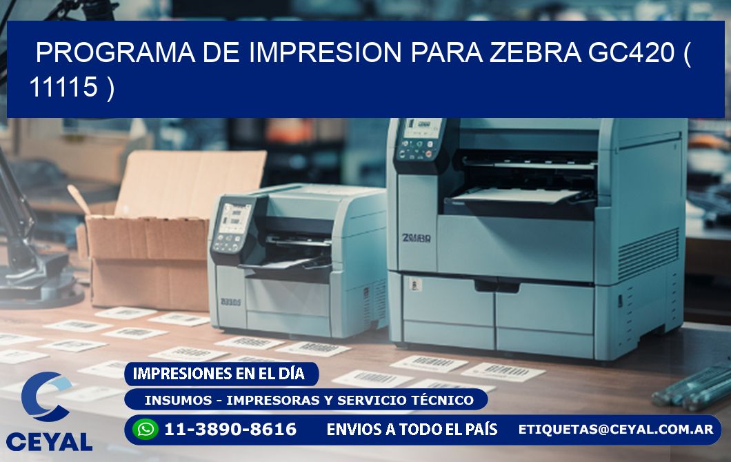 PROGRAMA DE IMPRESION PARA ZEBRA GC420 ( 11115 )