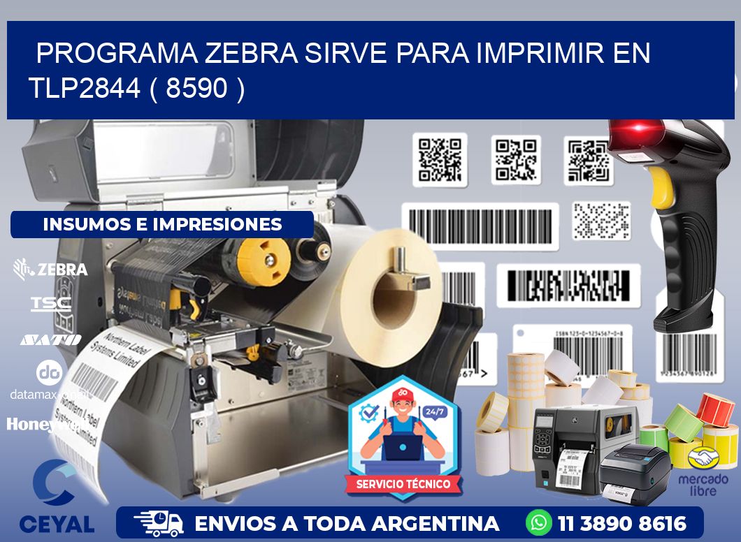 PROGRAMA ZEBRA SIRVE PARA IMPRIMIR EN TLP2844 ( 8590 )