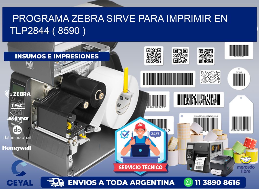 PROGRAMA ZEBRA SIRVE PARA IMPRIMIR EN TLP2844 ( 8590 )