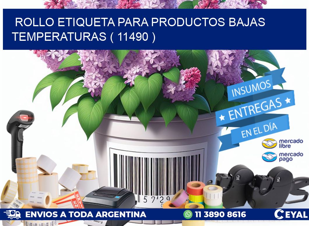 ROLLO ETIQUETA PARA PRODUCTOS BAJAS TEMPERATURAS ( 11490 )