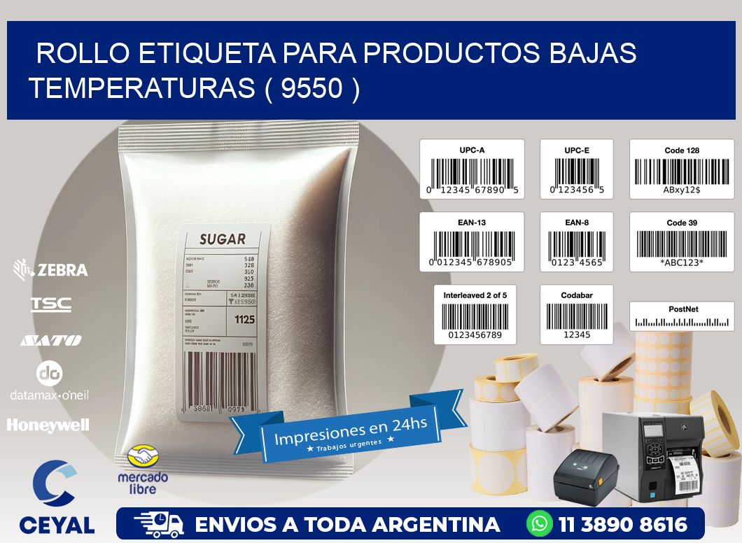 ROLLO ETIQUETA PARA PRODUCTOS BAJAS TEMPERATURAS ( 9550 )
