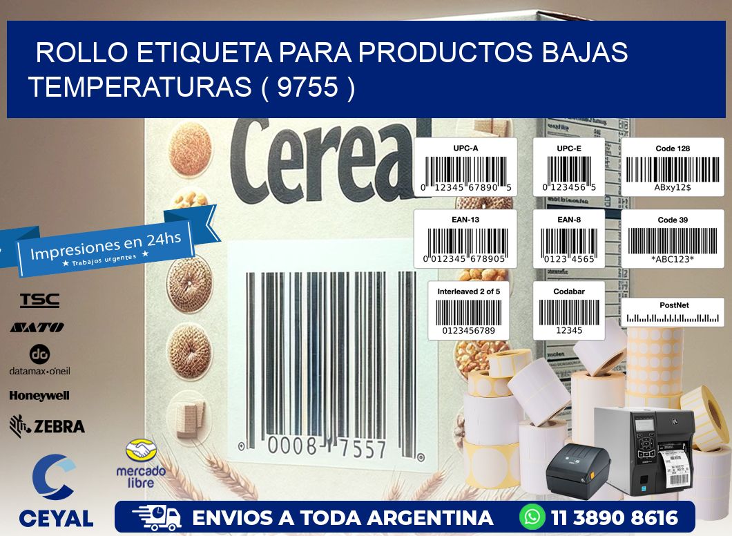ROLLO ETIQUETA PARA PRODUCTOS BAJAS TEMPERATURAS ( 9755 )