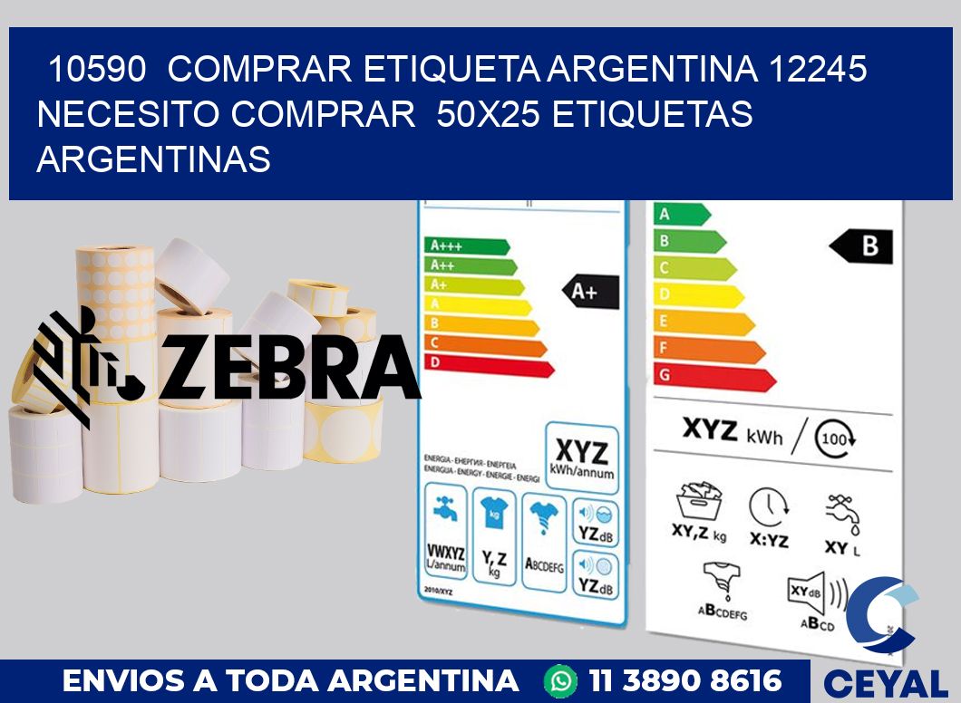 10590  COMPRAR ETIQUETA ARGENTINA 12245 NECESITO COMPRAR  50X25 ETIQUETAS ARGENTINAS