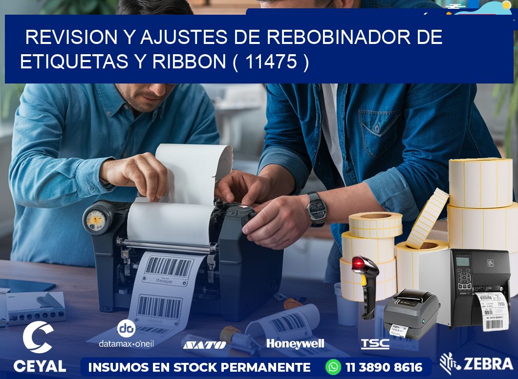 REVISION Y AJUSTES DE REBOBINADOR DE ETIQUETAS Y RIBBON ( 11475 )