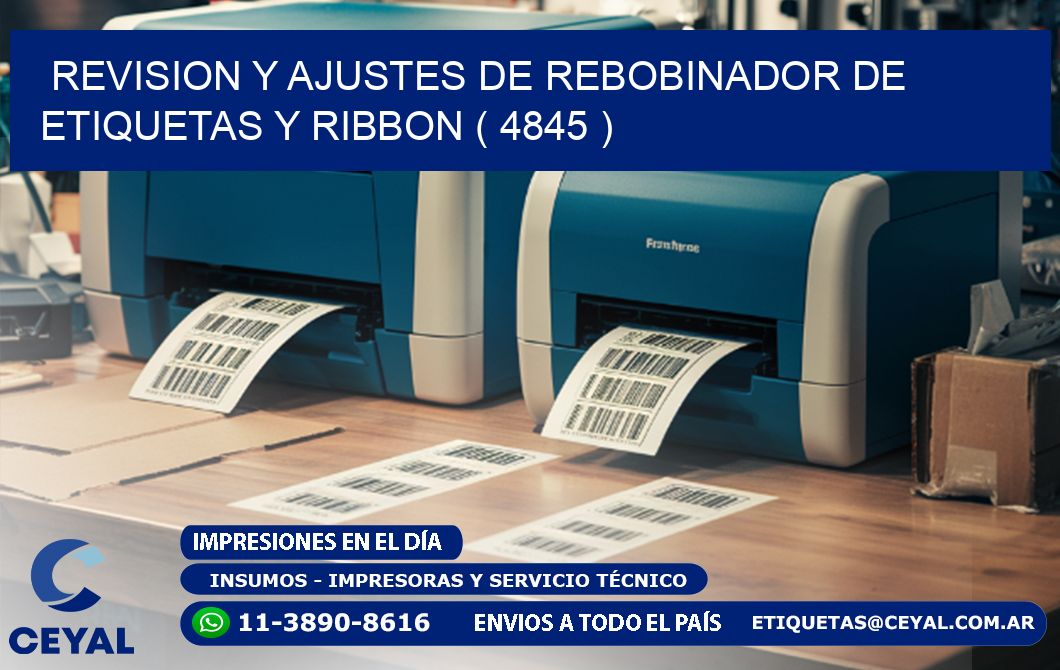 REVISION Y AJUSTES DE REBOBINADOR DE ETIQUETAS Y RIBBON ( 4845 )