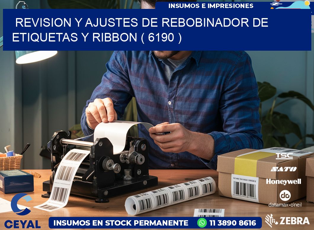 REVISION Y AJUSTES DE REBOBINADOR DE ETIQUETAS Y RIBBON ( 6190 )