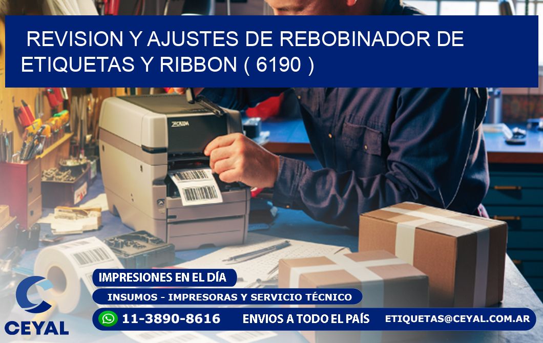 REVISION Y AJUSTES DE REBOBINADOR DE ETIQUETAS Y RIBBON ( 6190 )