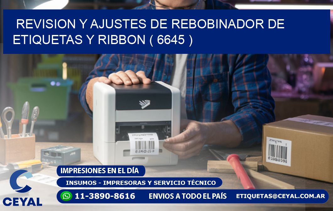 REVISION Y AJUSTES DE REBOBINADOR DE ETIQUETAS Y RIBBON ( 6645 )