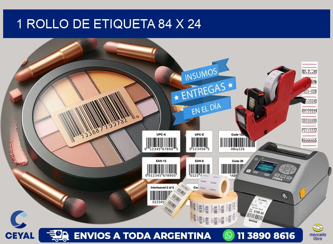 1 ROLLO DE ETIQUETA 84 x 24
