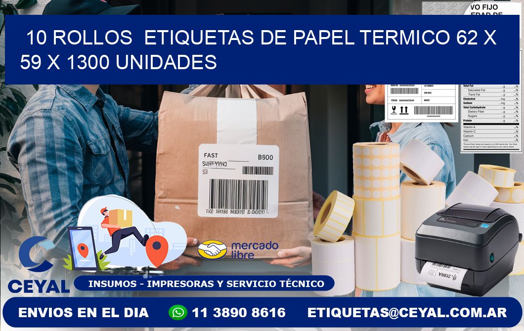 10 ROLLOS  ETIQUETAS DE PAPEL TERMICO 62 x 59 X 1300 UNIDADES