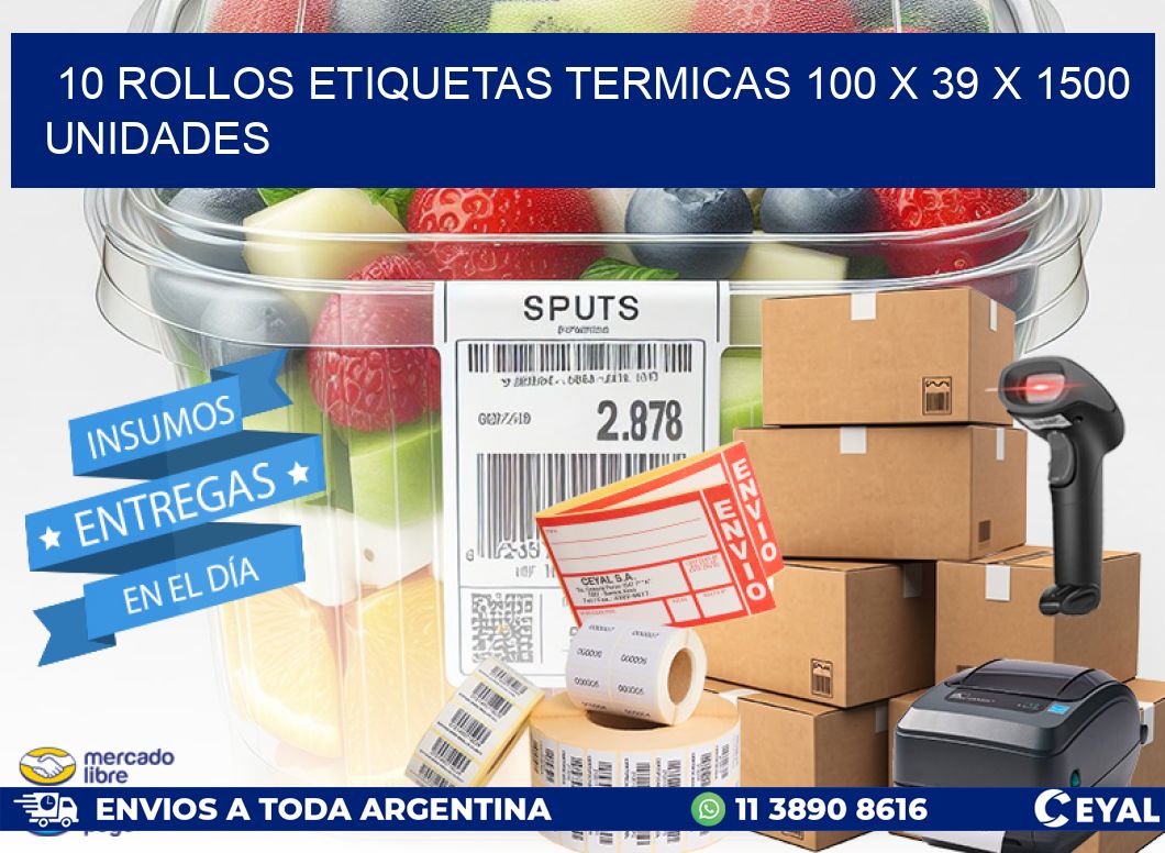 10 ROLLOS ETIQUETAS TERMICAS 100 x 39 X 1500 UNIDADES