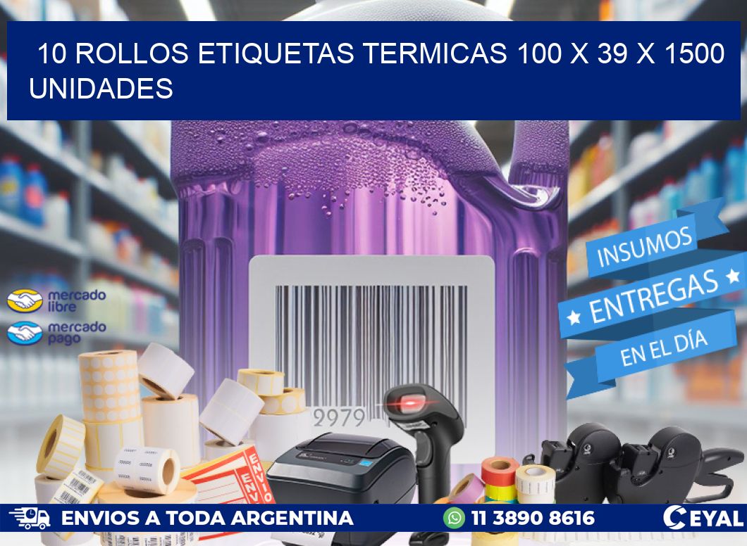 10 ROLLOS ETIQUETAS TERMICAS 100 x 39 X 1500 UNIDADES