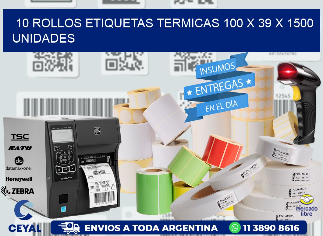 10 ROLLOS ETIQUETAS TERMICAS 100 x 39 X 1500 UNIDADES