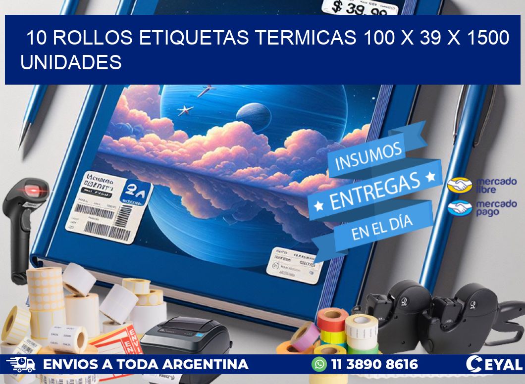 10 ROLLOS ETIQUETAS TERMICAS 100 x 39 X 1500 UNIDADES