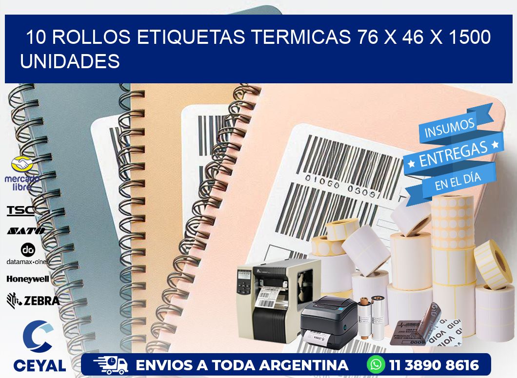 10 ROLLOS ETIQUETAS TERMICAS 76 x 46 X 1500 UNIDADES