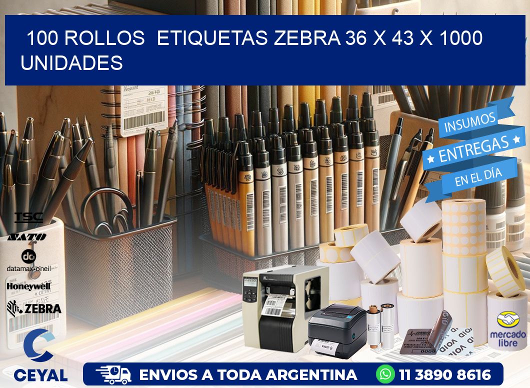 100 ROLLOS  ETIQUETAS ZEBRA 36 x 43 X 1000 UNIDADES