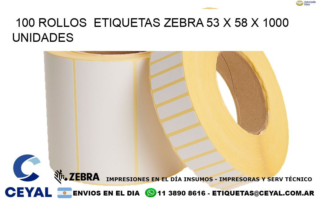 100 ROLLOS  ETIQUETAS ZEBRA 53 x 58 X 1000 UNIDADES