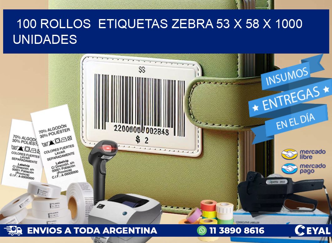100 ROLLOS  ETIQUETAS ZEBRA 53 x 58 X 1000 UNIDADES