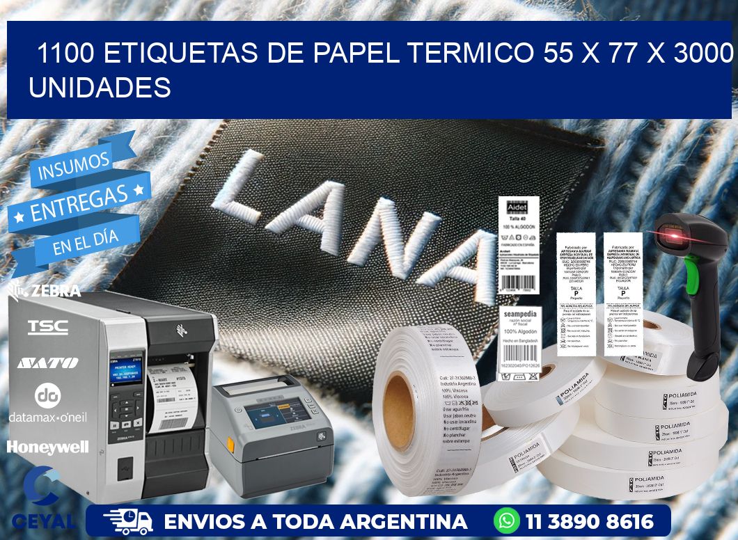 1100 ETIQUETAS DE PAPEL TERMICO 55 x 77 X 3000 UNIDADES