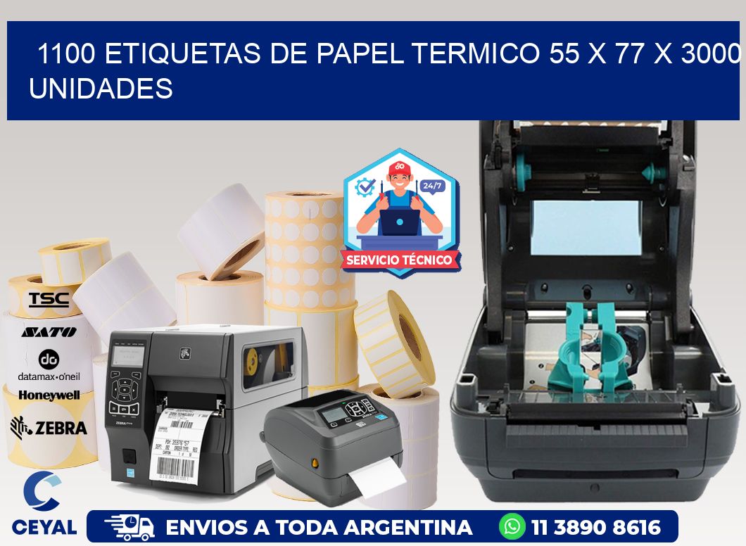 1100 ETIQUETAS DE PAPEL TERMICO 55 x 77 X 3000 UNIDADES