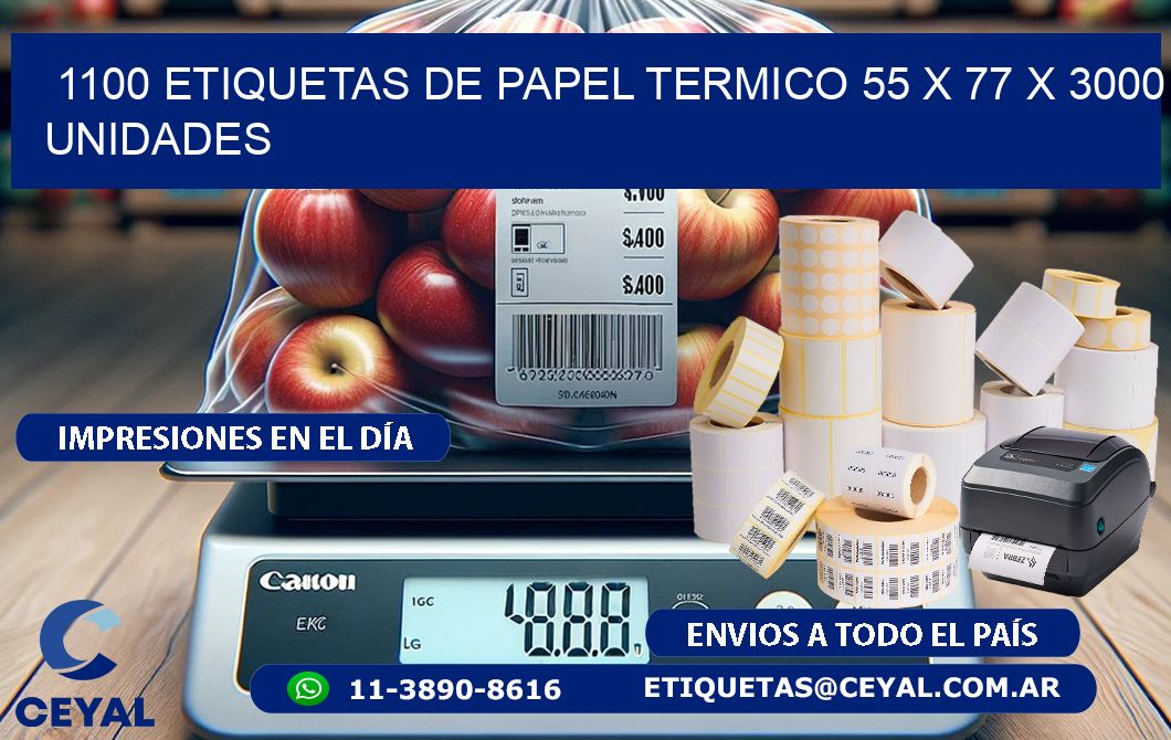 1100 ETIQUETAS DE PAPEL TERMICO 55 x 77 X 3000 UNIDADES