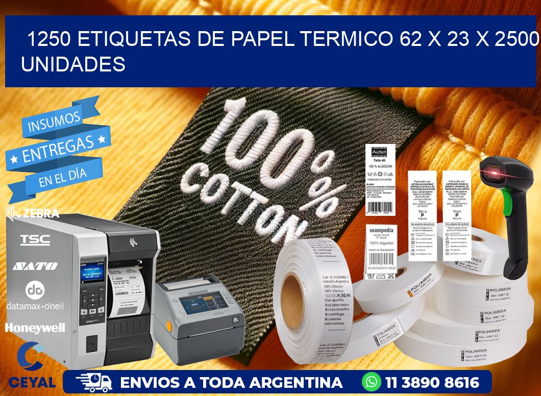 1250 ETIQUETAS DE PAPEL TERMICO 62 x 23 X 2500 UNIDADES