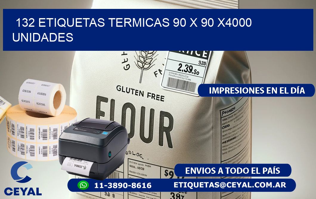 132 ETIQUETAS TERMICAS 90 x 90 X4000 UNIDADES