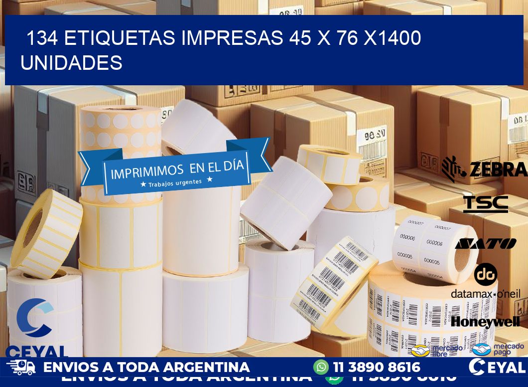 134 ETIQUETAS IMPRESAS 45 x 76 X1400 UNIDADES