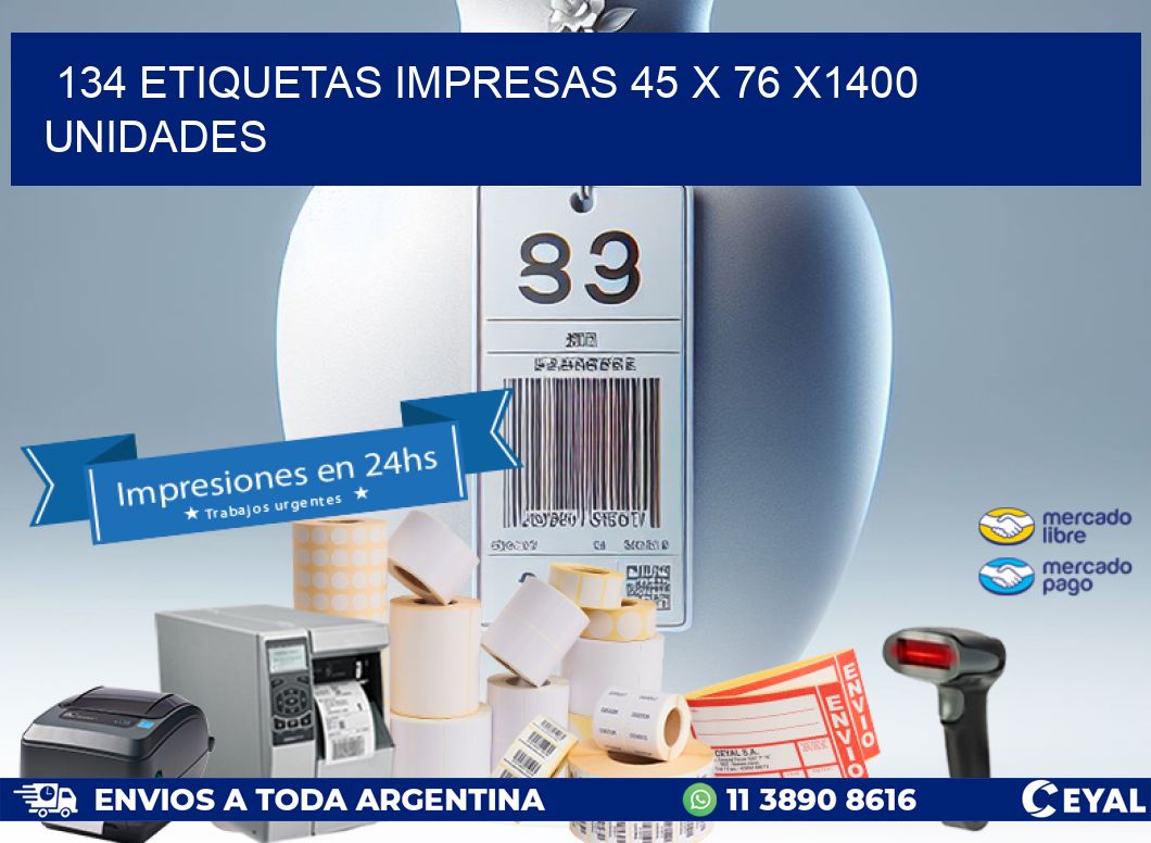 134 ETIQUETAS IMPRESAS 45 x 76 X1400 UNIDADES