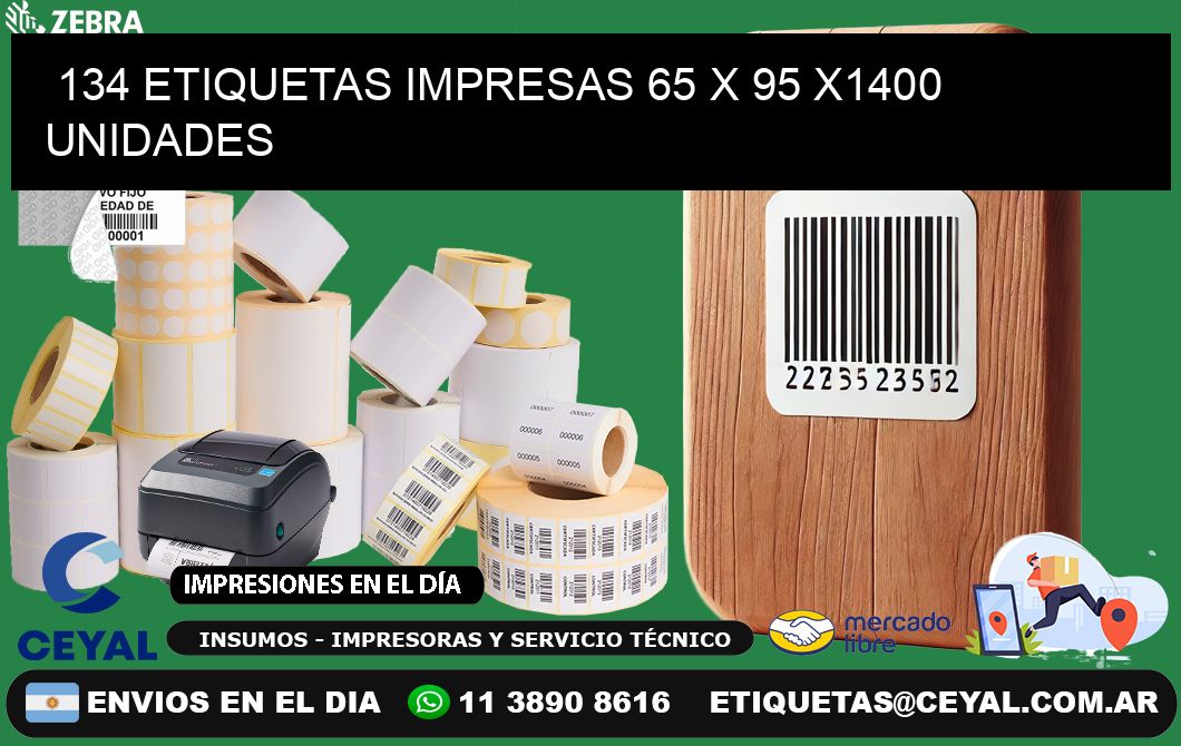134 ETIQUETAS IMPRESAS 65 x 95 X1400 UNIDADES