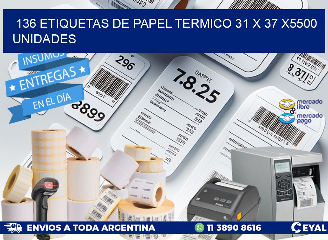 136 ETIQUETAS DE PAPEL TERMICO 31 x 37 X5500 UNIDADES