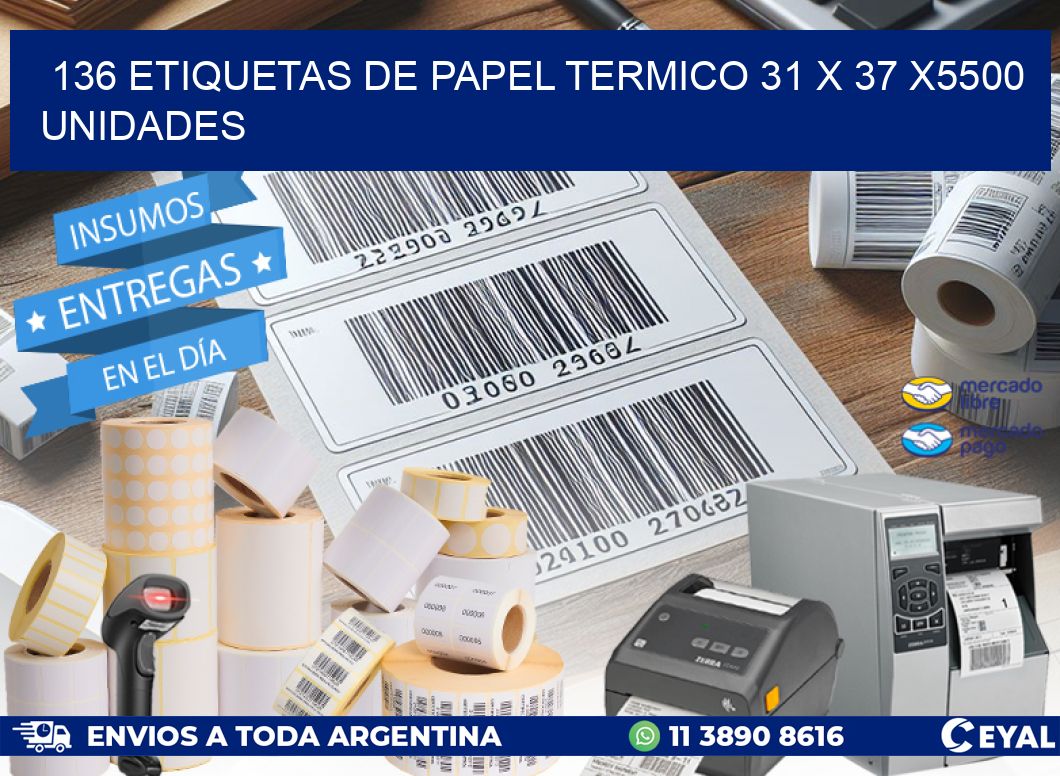 136 ETIQUETAS DE PAPEL TERMICO 31 x 37 X5500 UNIDADES