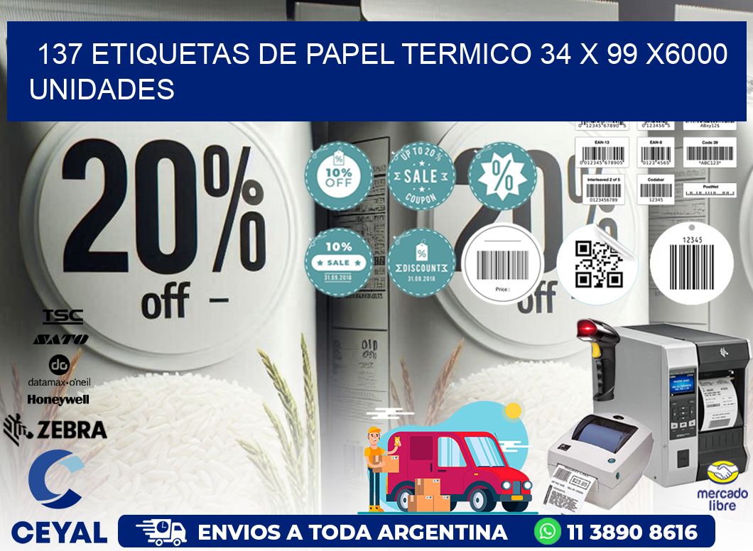 137 ETIQUETAS DE PAPEL TERMICO 34 x 99 X6000 UNIDADES