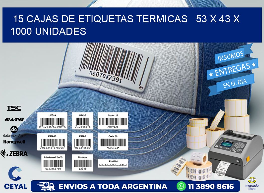 15 CAJAS DE ETIQUETAS TERMICAS   53 x 43 X 1000 UNIDADES