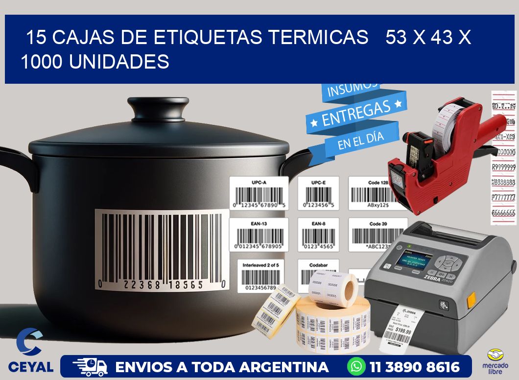 15 CAJAS DE ETIQUETAS TERMICAS   53 x 43 X 1000 UNIDADES