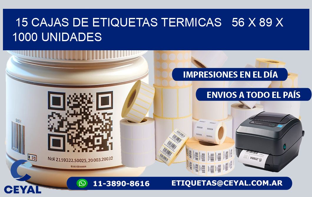 15 CAJAS DE ETIQUETAS TERMICAS   56 x 89 X 1000 UNIDADES