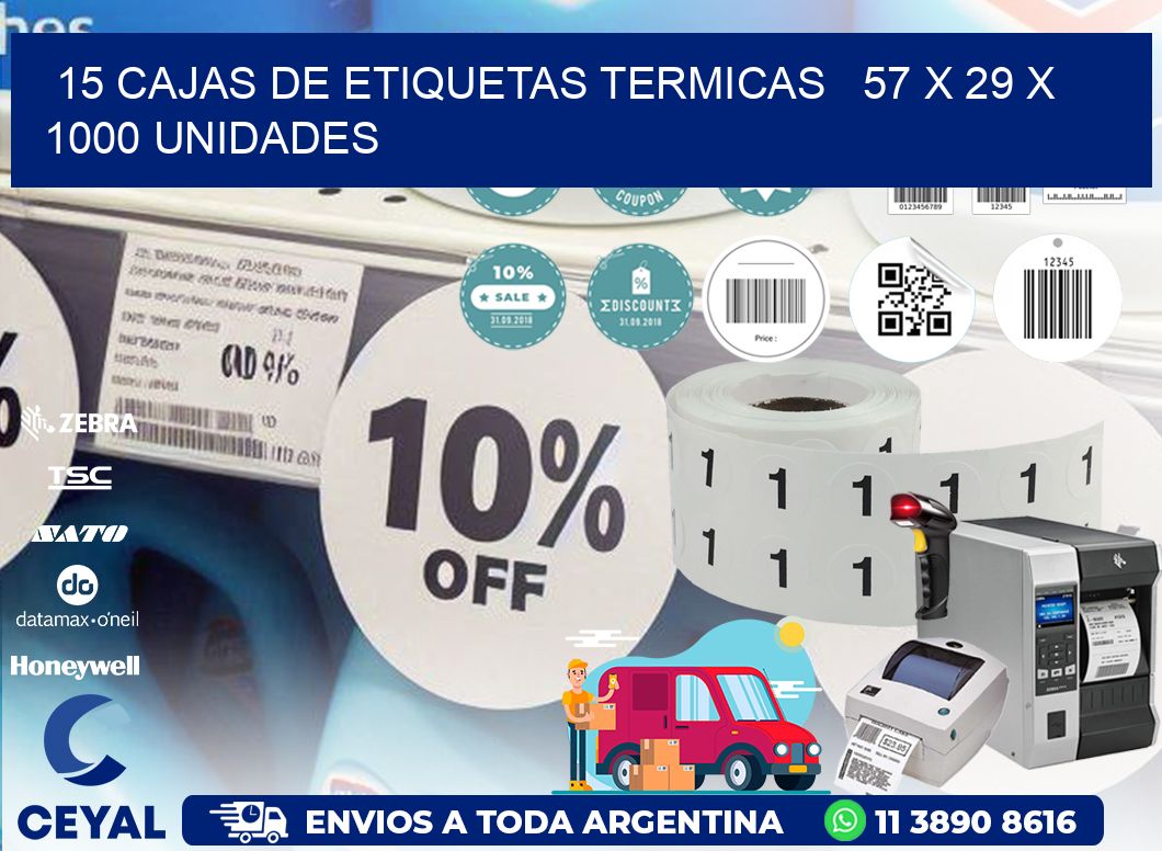 15 CAJAS DE ETIQUETAS TERMICAS   57 x 29 X 1000 UNIDADES