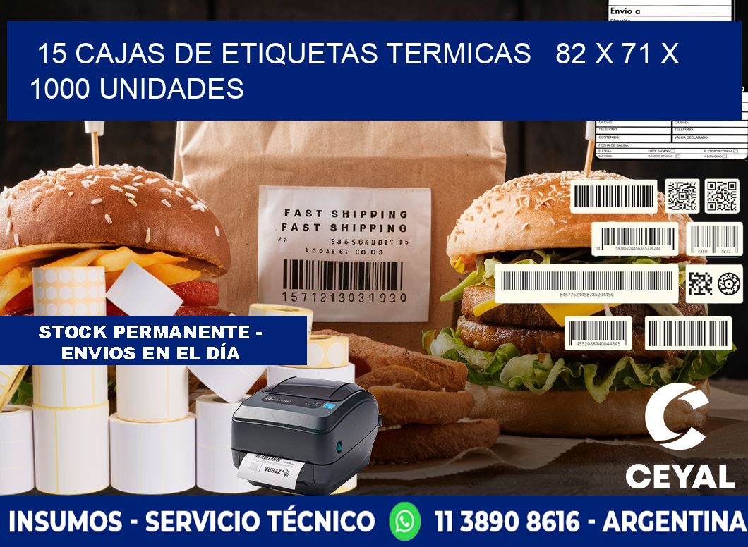 15 CAJAS DE ETIQUETAS TERMICAS   82 x 71 X 1000 UNIDADES