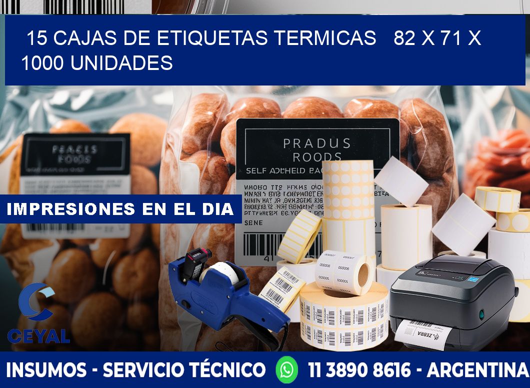 15 CAJAS DE ETIQUETAS TERMICAS   82 x 71 X 1000 UNIDADES