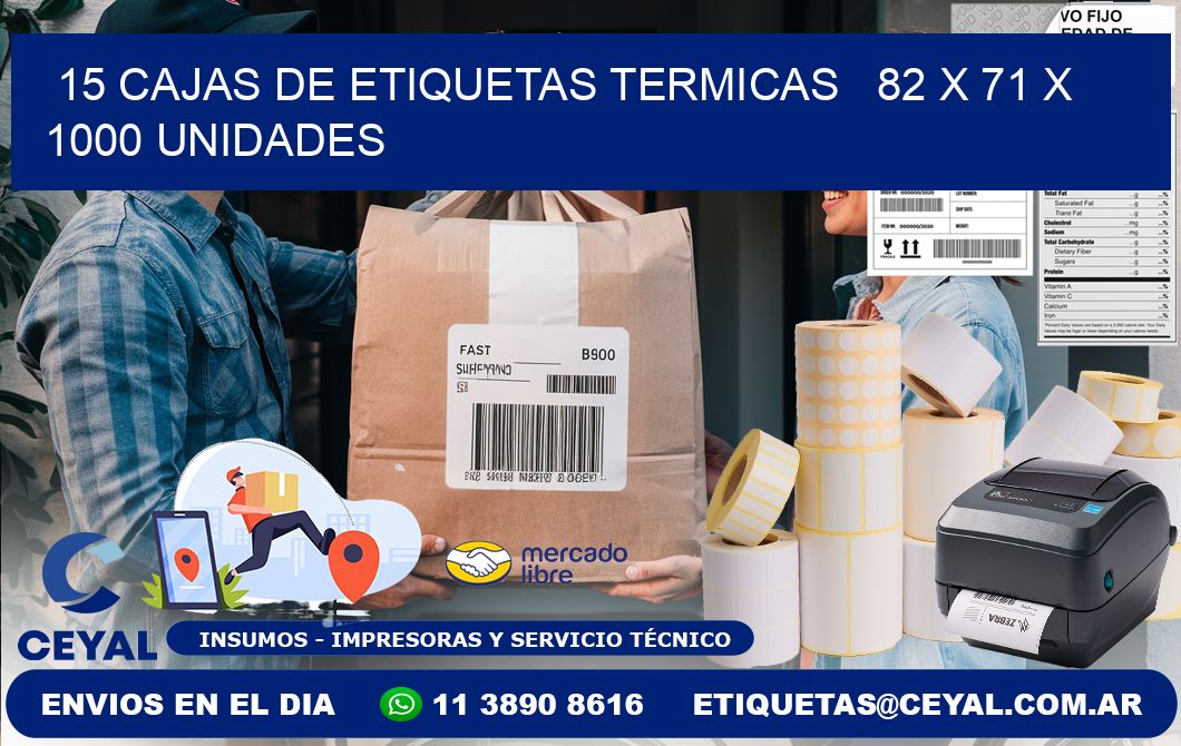 15 CAJAS DE ETIQUETAS TERMICAS   82 x 71 X 1000 UNIDADES