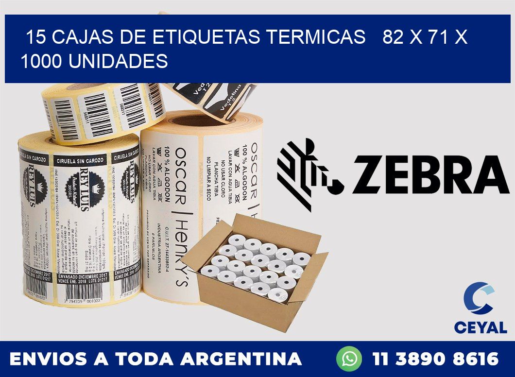 15 CAJAS DE ETIQUETAS TERMICAS   82 x 71 X 1000 UNIDADES